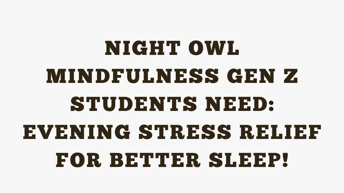 Mindfulness Gen Z