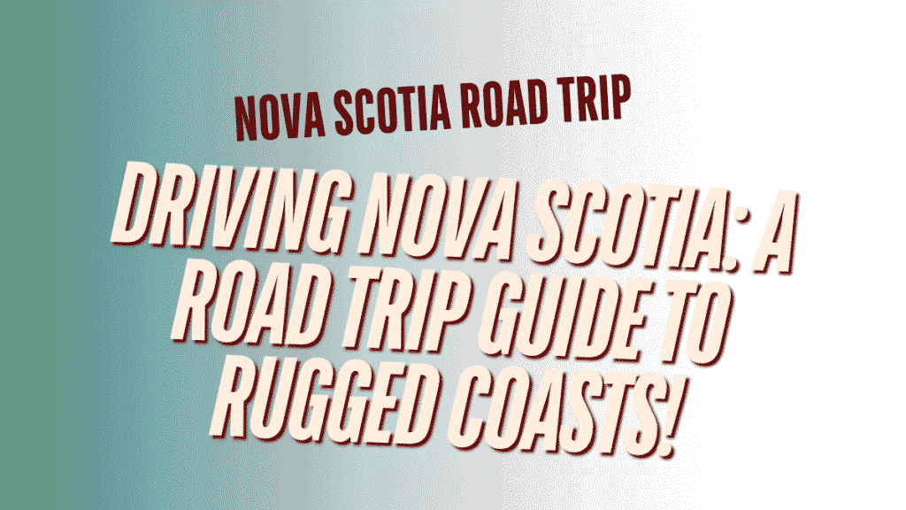 Nova Scotia Road Trip
