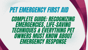 Pet Emergency First Aid Complete Guide: Recognizing Emergencies, Life-Saving Techniques & Everything Pet Owners Must Know About Emergency Response 1 Pet Emergency First Aid