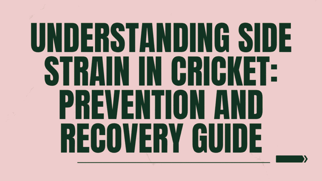 Side Strain in Cricket: Complete Recovery Guide for Fast Bowlers 1 Side Strain in Cricket