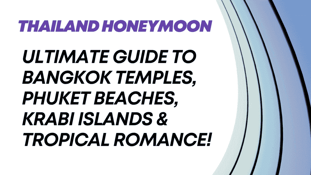 Best Thailand Honeymoon Packages: Ultimate Guide to Bangkok Temples, Phuket Beaches, Krabi Islands & Tropical Romance 1 Thailand Honeymoon