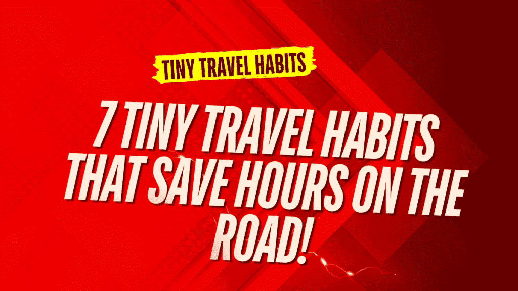 Tiny Travel Habits
