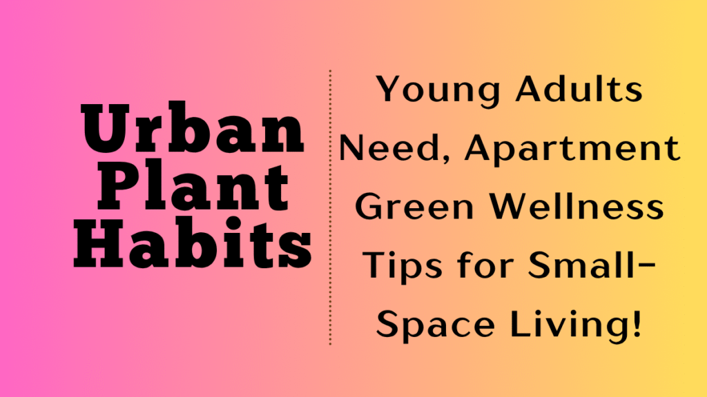 Urban Plant Habits