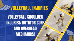 Volleyball Shoulder Injuries: Rotator Cuff and Overhead Mechanics 7 Volleyball Injuries