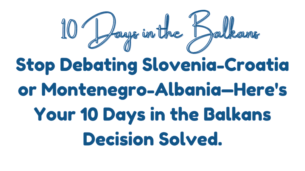 10 Days in the Balkans