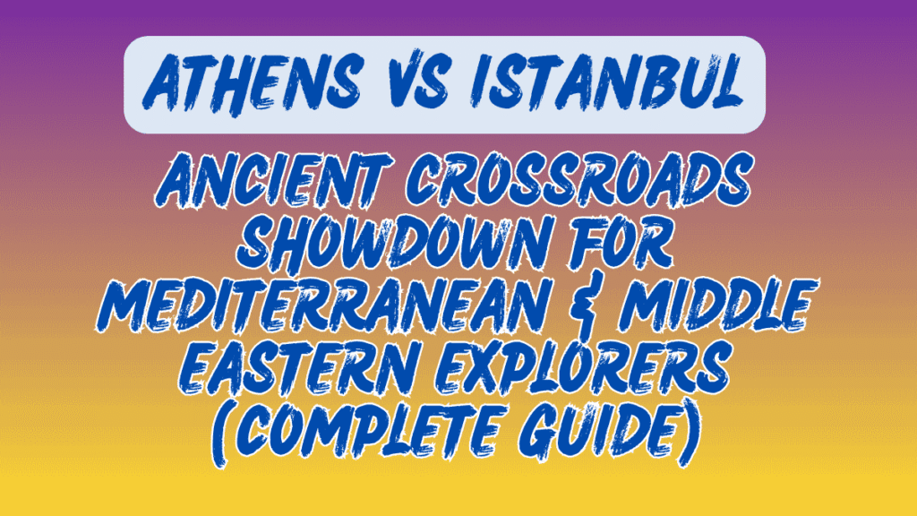 Athens vs Istanbul