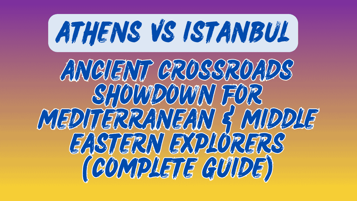 Athens vs Istanbul