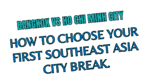 Bangkok vs Ho Chi Minh City