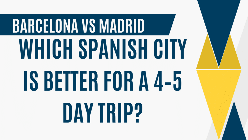 Barcelona vs Madrid: Which Spanish City Is Better for a 4–5 Day Trip? 1 Barcelona vs Madrid