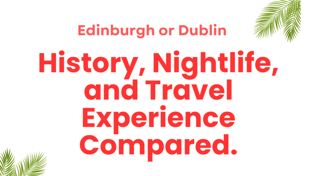 Edinburgh or Dublin