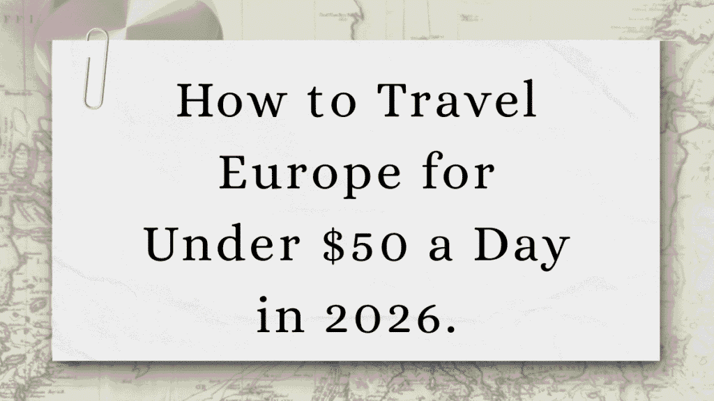 How to Travel Europe