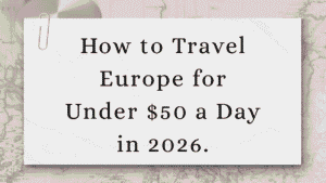 How to Travel Europe
