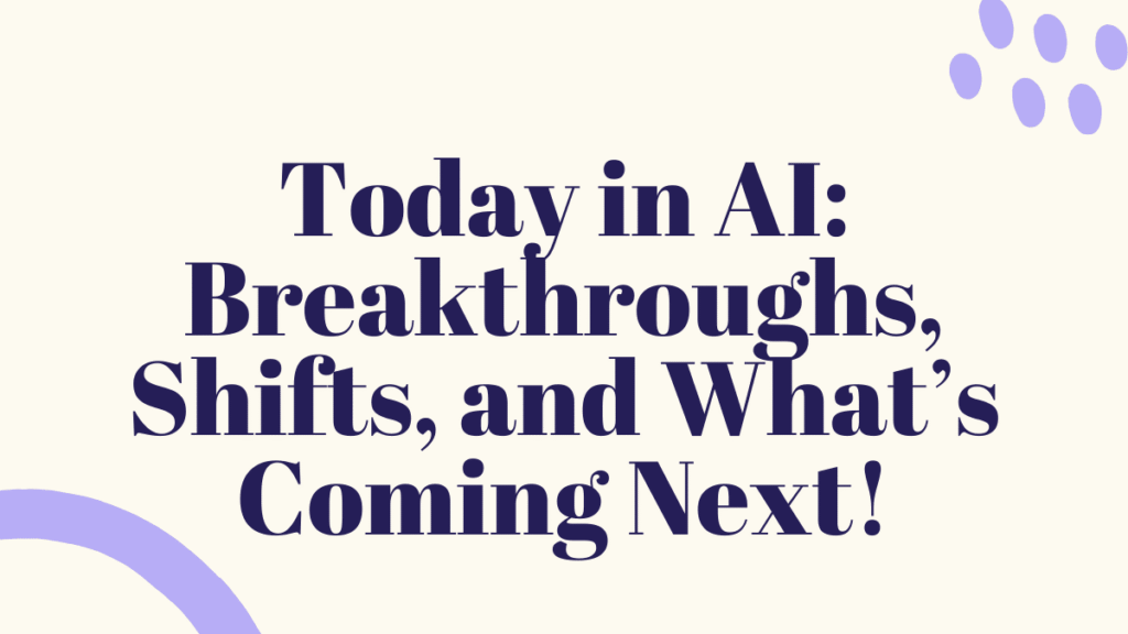 Today in AI