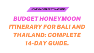 Honeymoon Itinerary for Bali
