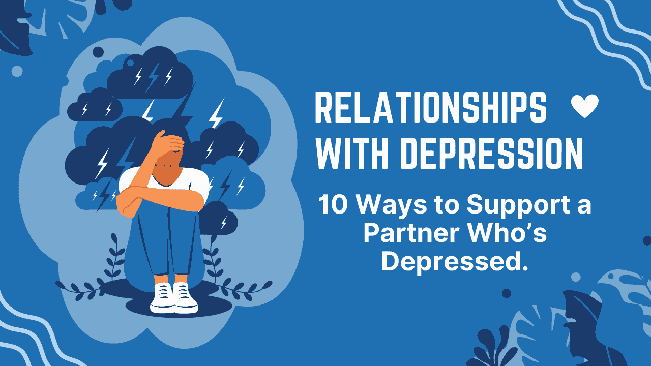 Relationships With Depression