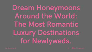 Romantic Honeymoon Destinations