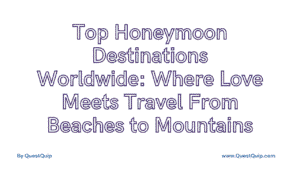 Top Honeymoon Destinations