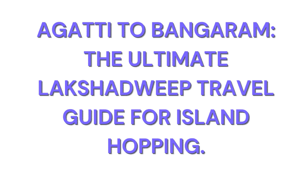 Agatti to Bangaram