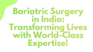Bariatric Surgery in India