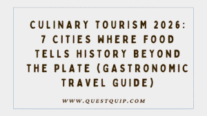 Culinary Tourism 2026: 7 Cities Where Food Tells History Beyond the Plate (Gastronomic Travel Guide) 8 Culinary Tourism