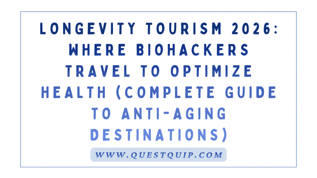 Longevity Tourism 2026: Where Biohackers Travel to Optimize Health (Complete Guide to Anti-Aging Destinations) 1 Longevity Tourism 2026