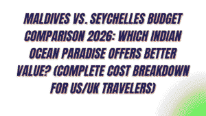 Maldives vs. Seychelles Budget Comparison
