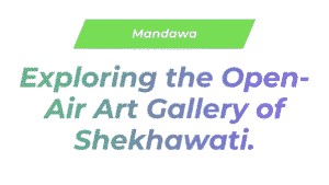 Mandawa Travel Guide