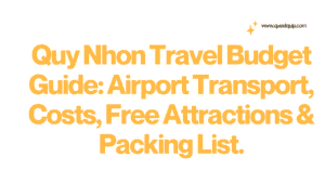 Quy Nhon Travel Budget Guide: Airport Transport, Costs, Free Attractions & Packing List 7 Quy Nhon Travel Budget