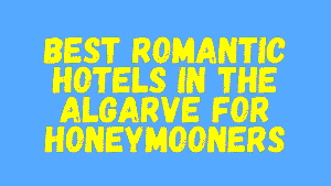 Best Romantic Hotels in the Algarve for Honeymooners 4 Romantic Hotels in the Algarve