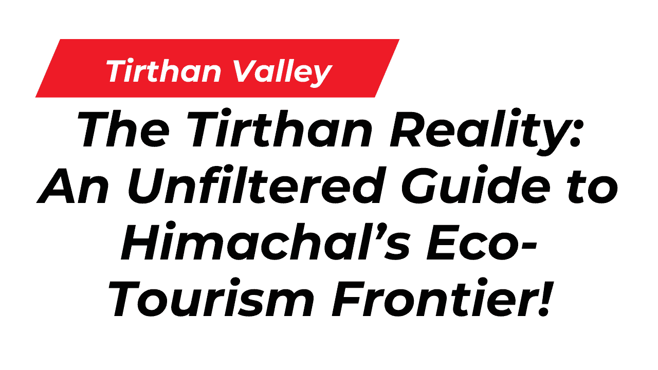 The Tirthan Reality