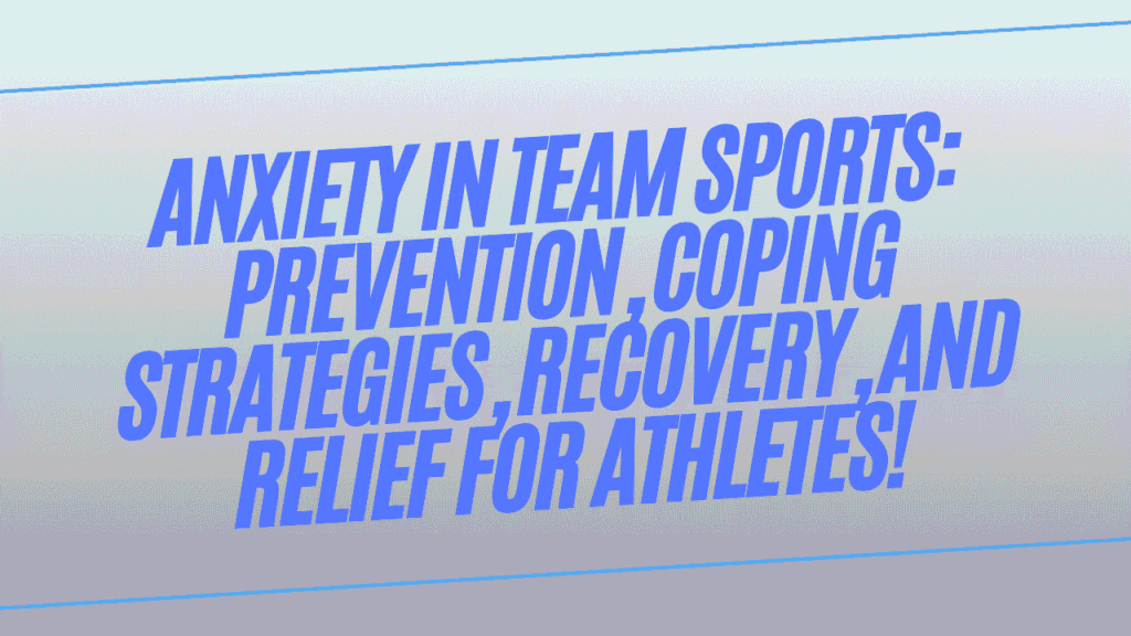 Anxiety in Team Sports