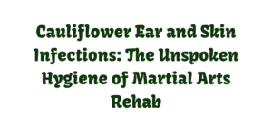 Cauliflower Ear and Skin Infections