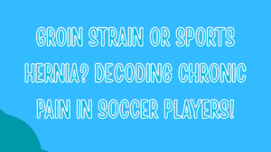 Groin Strain or Sports Hernia