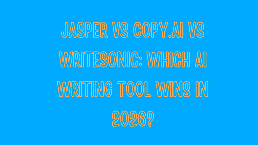 Copy.ai vs Jasper vs Writesonic: Full Comparison for 2026 1 Jasper vs Copy.ai