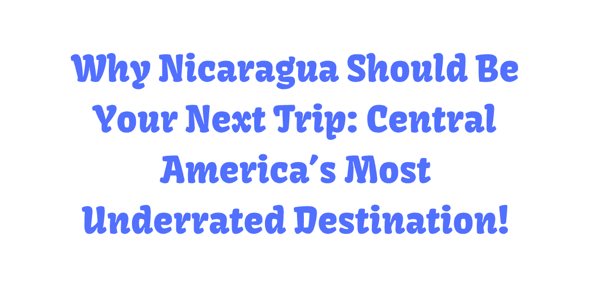 Nicaragua Travel Guide
