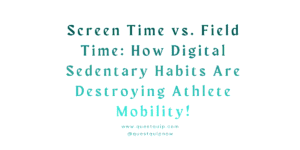 Screen Time vs. Field Time: How Digital Sedentary Habits Are Destroying Athlete Mobility 7 Screen Time vs. Field Time