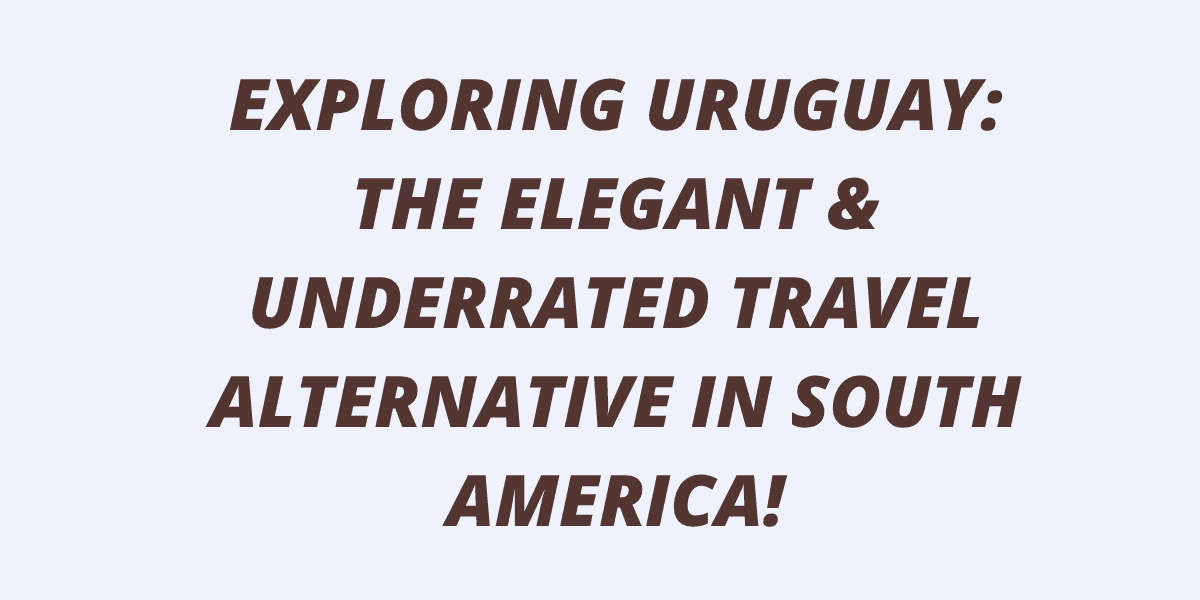Uruguay Travel Guide