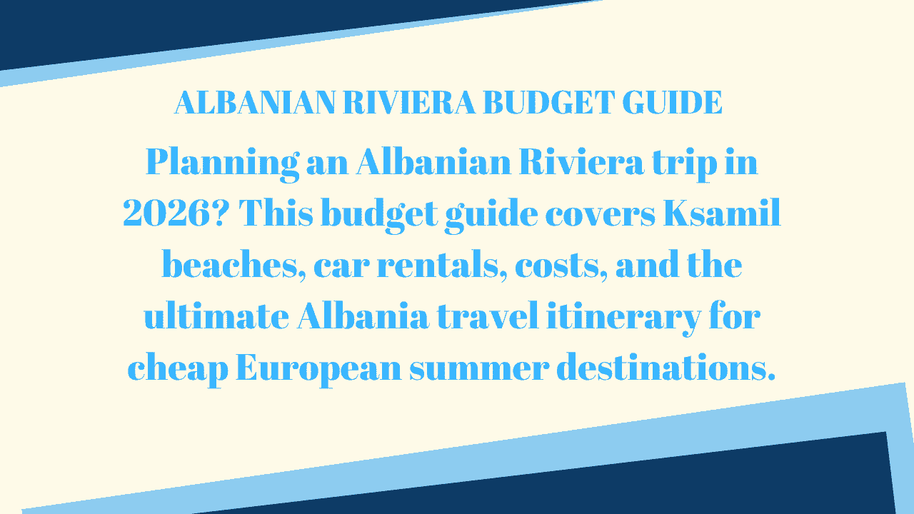Albanian Riviera Budget Guide