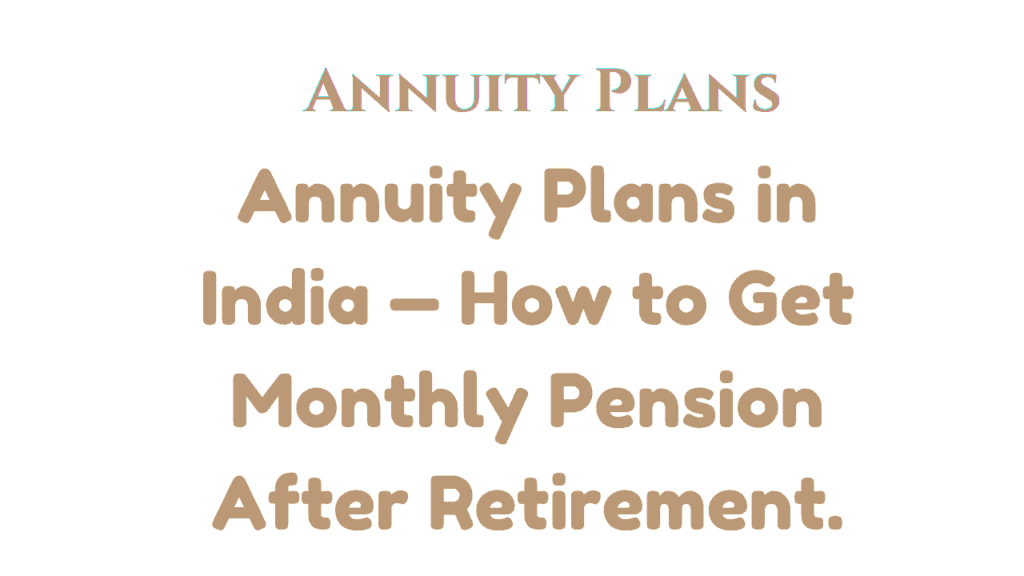 Annuity Plans in India