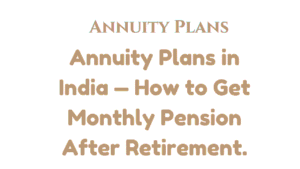 Annuity Plans in India