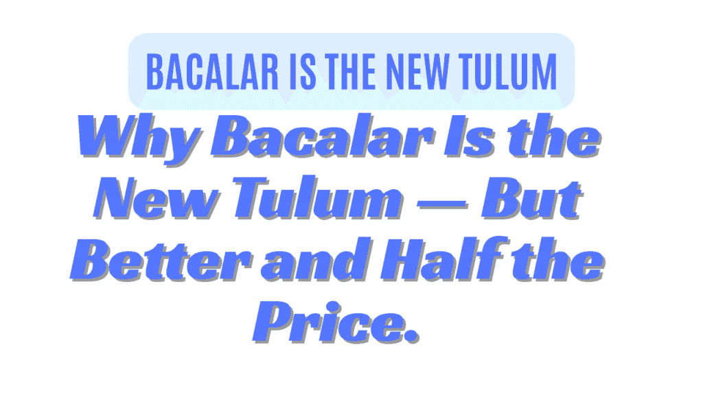 Bacalar Is the New Tulum