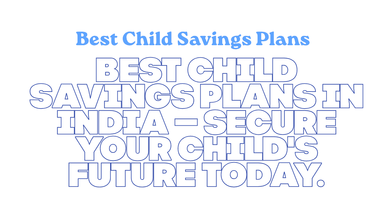Best Child Savings Plans