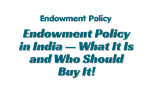 Endowment Policy