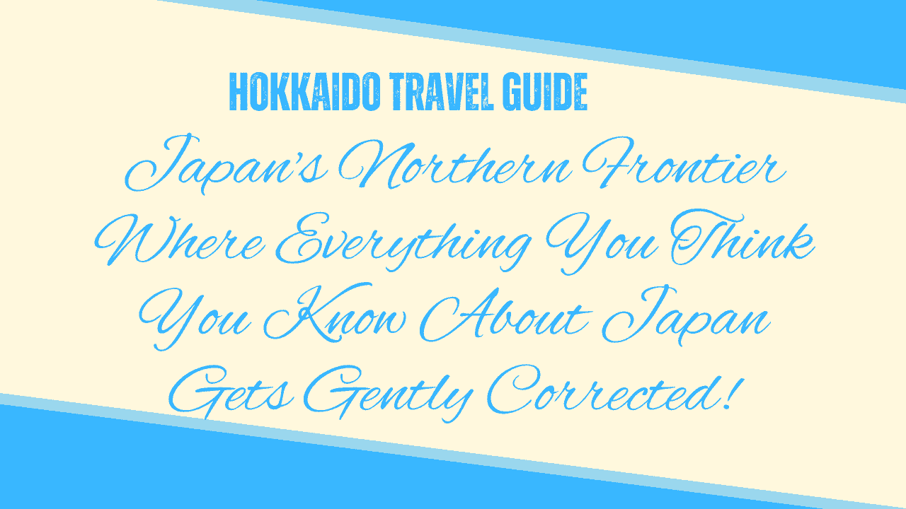 Hokkaido Travel Guide