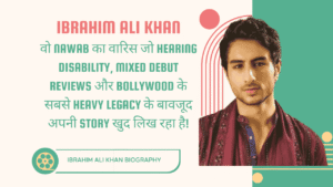 Ibrahim Ali Khan biography: वो Nawab का वारिस जो Hearing Disability, Mixed Debut Reviews और Bollywood के सबसे Heavy Legacy के बावजूद अपनी Story खुद लिख रहा है! 5 Ibrahim Ali Khan