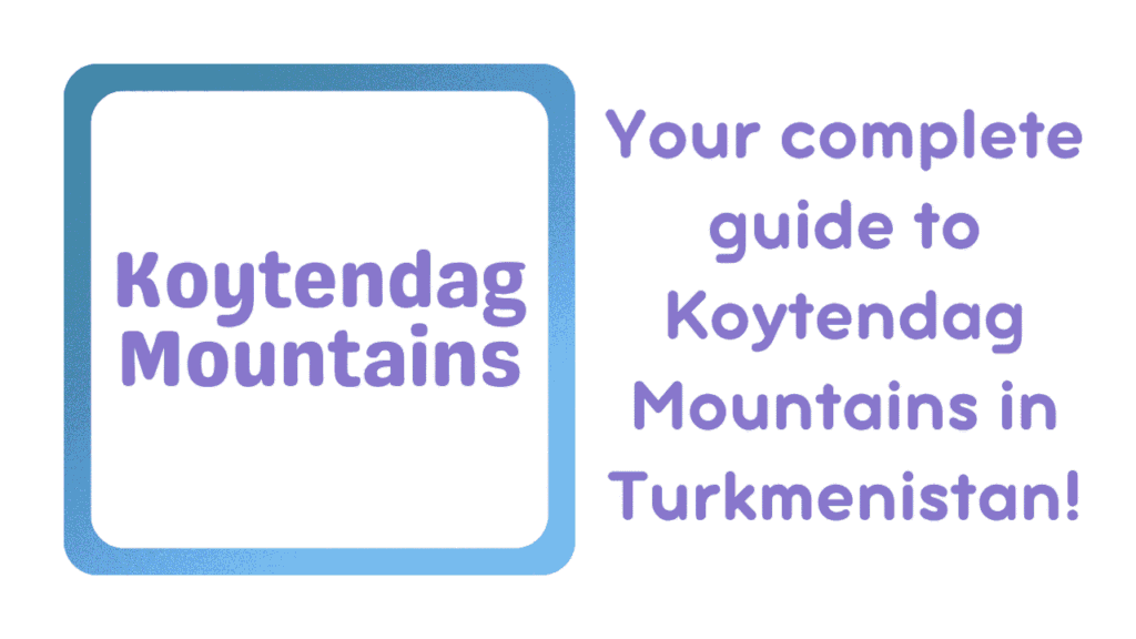 Koytendag Mountains