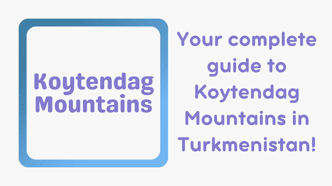 Koytendag Mountains
