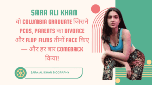 Sara Ali Khan biography: वो Columbia Graduate जिसने PCOS, Parents का Divorce और Flop Films तीनों Face किए — और हर बार Comeback किया! 3 Sara Ali Khan