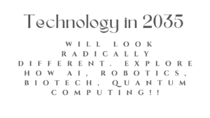 What Will Technology Look Like in 2035? 6 Technology in 2035