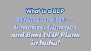 What Is a ULIP
